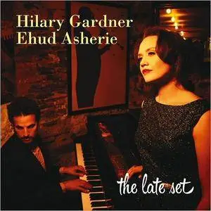 Hilary Gardner & Ehud Asherie - The Late Set (2017)