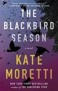 «The Blackbird Season» by Kate Moretti