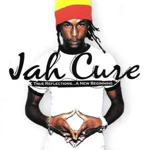 Jah Cure - True Reflections... A New Beginning (2007) {VP} **[RE-UP]**