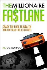 The Millionaire Fastlane: Crack the Code to Wealth and Live Rich for a Lifetime (Repost)