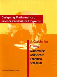 Designing Mathematics or Science Curriculum Programs: A Guide for Using Mathematics and Science Education Standards  