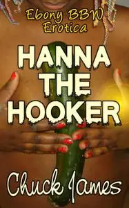 «Hanna The Hooker» by Chuck James