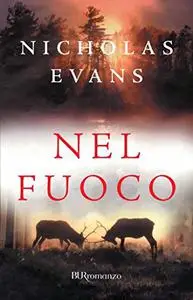 Nel Fuoco - Nicholas Evans