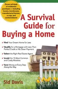 "A Survival Guide for Buying a Home" by Sid Davis