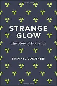 Strange Glow: The Story of Radiation
