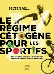 Fabrice Kuhn, Hugues Daniel, "Le régime cétogène pour les sportifs"