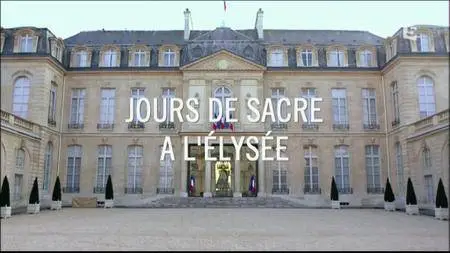 (Fr5) Jours de sacre à l’Élysée (2017)