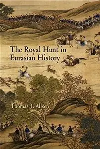 The Royal Hunt in Eurasian History (Repost)