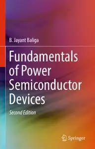 Fundamentals of Power Semiconductor Devices, Second Edition (Repost)