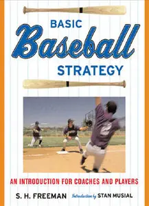 Basic Baseball Strategy: An Introduction for Coaches and Players (repost)