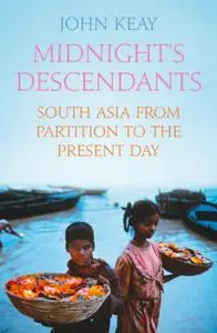 Midnight's Descendants: South Asia from Partition to the Present Day (repost)