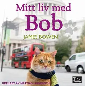 «Mitt liv med Bob» by James Bowen