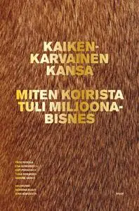 «Kaikenkarvainen kansa» by Tuija Sorjanen,Annina Vainio,Esa Koivuranta,Kati Pehkonen,Päivi Kerola