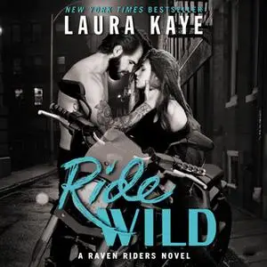 «Ride Wild» by Laura Kaye