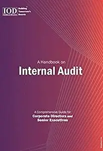 A Handbook on Internal Audit: A Comprehensive Guide for Corporate Directors and Senior Executives