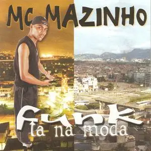 MC Mazinho - Funk Tá Na Moda (2001) {Pipo's}