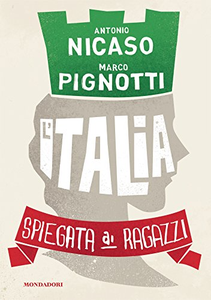 L'Italia spiegata ai ragazzi - Marco Pignotti & Antonio Nicaso