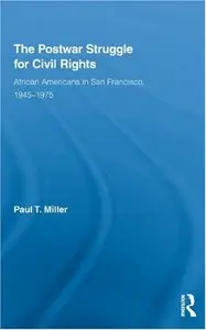 The Postwar Struggle for Civil Rights: African Americans in San Francisco, 1945-1975