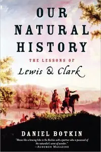 Our Natural History: The Lessons of Lewis and Clark (repost)