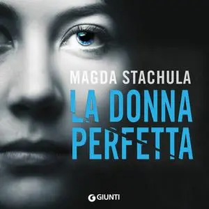 «La donna perfetta» by Magda Stachula