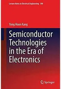 Semiconductor Technologies in the Era of Electronics [Repost]
