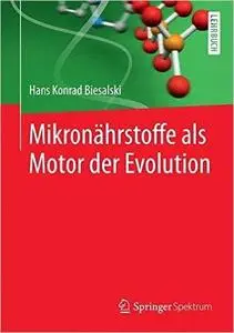 Mikronährstoffe als Motor der Evolution [Repost]