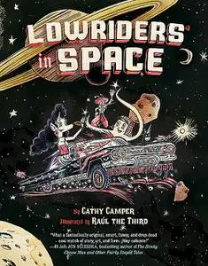 «Lowriders in Space (Book 1)» by Cathy Camper