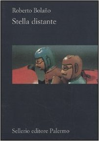 Stella distante - Roberto Bolaño