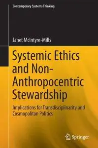 Systemic Ethics and Non-Anthropocentric Stewardship: Implications for Transdisciplinarity and Cosmopolitan Politics