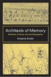 Architexts of Memory: Literature, Science, and Autobiography