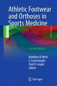 Athletic Footwear and Orthoses in Sports Medicine, Second Edition