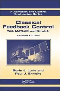 Classical Feedback Control: With MATLAB® and Simulink®, Second Edition