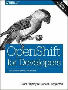 OpenShift for Developers: A Guide for Impatient Beginners
