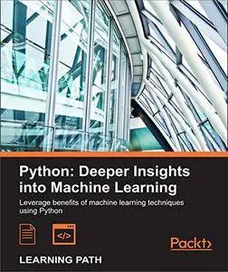 Python: Deeper Insights into Machine Learning