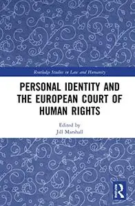 Personal Identity and the European Court of Human Rights (Routledge Studies in Law and Humanity)