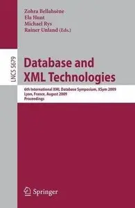 Database and XML Technologies: 6th International XML Database Symposium, XSym 2009, Lyon, France, August 24, 2009