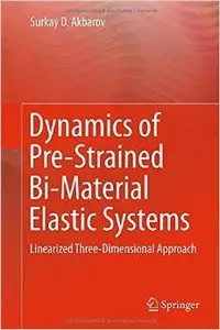 Dynamics of Pre-Strained Bi-Material Elastic Systems: Linearized Three-Dimensional Approach