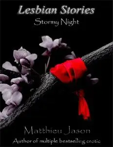 «Lesbian Stories – Stormy Night» by Matthieu Jason