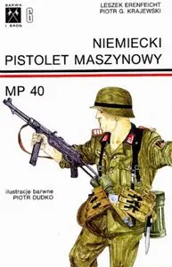 Niemiecki Pistolet Maszynowy MP 40 (Barwa i Broń 6)