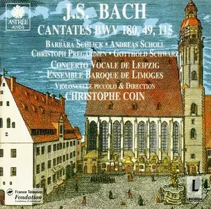 Bach - Cantates BWV 180, 49, 115, (Christophe Coin)