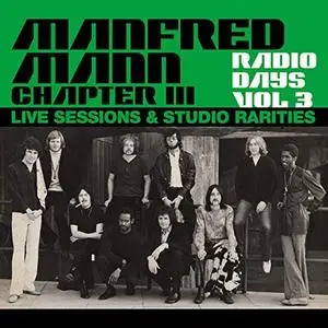Manfred Mann Chapter Three - Radio Days, Vol. 3: Manfred Mann Chapter Three (Live Sessions & Studio Rarities) (2019)
