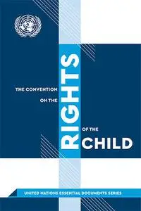 «The Convention on the Rights of the Child» by Department of Global Communications