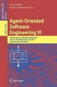 Agent-Oriented Software Engineering VI: 6th International Workshop, AOSE 2005, Utrecht, The Netherlands, July 25, 2005
