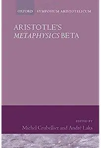 Aristotle's Metaphysics Beta: Symposium Aristotelicum [Repost]