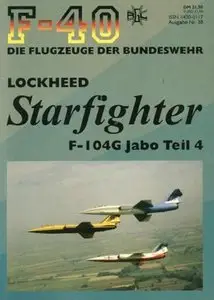 Lockheed Starfighter F-104G Jabo Teil 4 (F-40 Flugzeuge Der Bundeswehr 38)