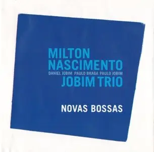 Milton Nascimento & Jobim Trio - Novas Bossas (2008) {EMI}