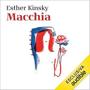 «Macchia. Il romanzo dei luoghi» by Esther Kinsky