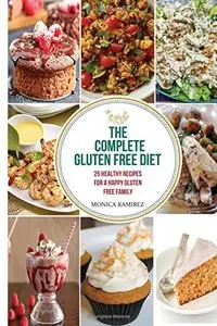 The Complete Gluten Free Diet