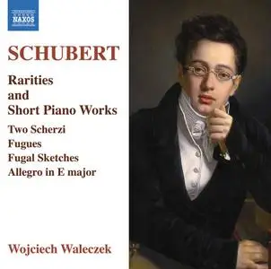 Wojciech Waleczek - Schubert: Rarities & Short Piano Works (2021)