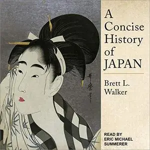 A Concise History of Japan [Audiobook] (Repost)